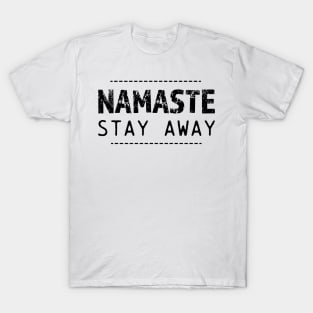 Namaste Stay Away T-Shirt